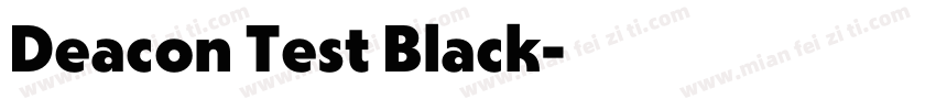 Deacon Test Black字体转换